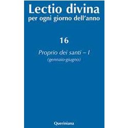 Lectio Divina Per Ogni Giorno Dell'anno. Ediz. Ampliata. Proprio Dei Santi 1 (Gennaio-Giugno) (Vol. 16) Lectio Divina Per Ogni Giorno Dell'anno. Ediz. Ampliata. Proprio Dei Santi 1 (Gennaio-Giugno) (Vol. 16)