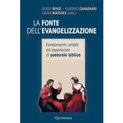 La Fonte Dell’Evangelizzazione. Fondamenti, Ambiti Ed Esperienze Di Pastorale Biblica. Nuova Ediz. La Fonte Dell’Evangelizzazione. Fondamenti, Ambiti Ed Esperienze Di Pastorale Biblica. Nuova Ediz.