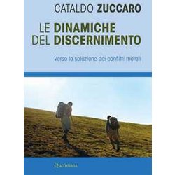 Le Dinamiche Del Discernimento. Verso La Soluzione Dei Conflitti Morali Le Dinamiche Del Discernimento. Verso La Soluzione Dei Conflitti Morali