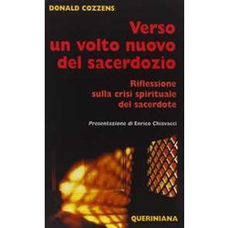 Verso Un Volto Nuovo Del Sacerdozio. Riflessione Sulla Crisi Spirituale Del Sacerdote Verso Un Volto Nuovo Del Sacerdozio. Riflessione Sulla Crisi Spirituale Del Sacerdote