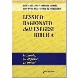 Lessico Ragionato Dell'esegesi Biblica. Le Parole, Gli Approcci, Gli Autori Lessico Ragionato Dell'esegesi Biblica. Le Parole, Gli Approcci, Gli Autori