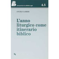 L'anno Liturgico Come Itinerario Biblico L'anno Liturgico Come Itinerario Biblico