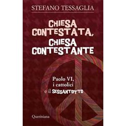 Chiesa Contestata, Chiesa Contestante. Paolo Vi, I Cattolici E Il Sessantotto Chiesa Contestata, Chiesa Contestante. Paolo Vi, I Cattolici E Il Sessantotto