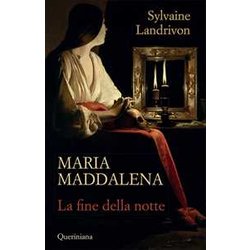 Maria Maddalena. La Fine Della Notte Maria Maddalena. La Fine Della Notte