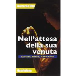 Nell'attesa Della Sua Venuta. Avvento, Natale, Anno Nuovo Nell'attesa Della Sua Venuta. Avvento, Natale, Anno Nuovo