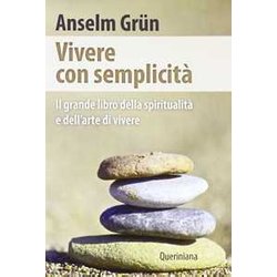Vivere Con Semplicità . Il Grande Libro Della Spiritualità E Dell'arte Di Vivere Vivere Con Semplicità . Il Grande Libro Della Spiritualità E Dell'arte Di Vivere