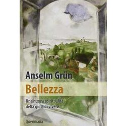 Bellezza. Una Nuova Spiritualità Della Gioia Di Vivere
