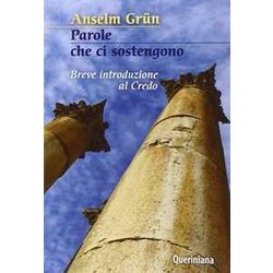 Parole Che Ci Sostengono. Breve Introduzione Al Credo Parole Che Ci Sostengono. Breve Introduzione Al Credo