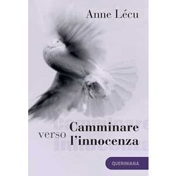 Camminare Verso L’Innocenza. Quaranta Tappe Attraverso Il Vangelo Di Giovanni. Nuova Ediz. Camminare Verso L’Innocenza. Quaranta Tappe Attraverso Il Vangelo Di Giovanni. Nuova Ediz.
