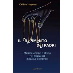 Il Tradimento Dei Padri. Manipolazione E Abuso Nei Fondatori Di Nuove ComunitÃ