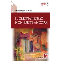 Il Cristianesimo Non Esiste Ancora