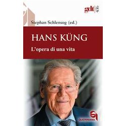 Hans KüNg. L'opera Di Una Vita Hans KüNg. L'opera Di Una Vita