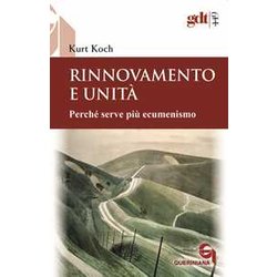 Rinnovamento E Unità . Perché Serve Più Ecumenismo Rinnovamento E Unità . Perché Serve Più Ecumenismo