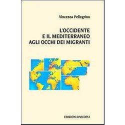 L'occidente E Il Mediterraneo Agli Occhi Dei Migranti L'occidente E Il Mediterraneo Agli Occhi Dei Migranti