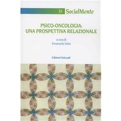 Psico-Oncologia. Una Prospettiva Relazionale Psico-Oncologia. Una Prospettiva Relazionale