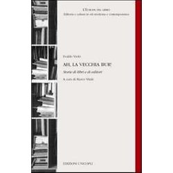 Ah, La Vecchia Bur! Storie Di Libri E Di Editori Ah, La Vecchia Bur! Storie Di Libri E Di Editori