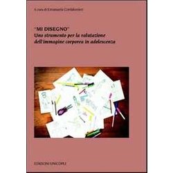 «Mi Disegno». Uno Strumento Per La Valutazione Dell'immagine Corporea In Adolescenza «Mi Disegno». Uno Strumento Per La Valutazione Dell'immagine Corporea In Adolescenza
