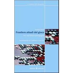 Frontiere Attuali Del Gioco. Per Una Lettura Pedagogica Frontiere Attuali Del Gioco. Per Una Lettura Pedagogica