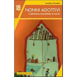 Nonni Adottivi. L'adozione Raccontata Ai Nonni