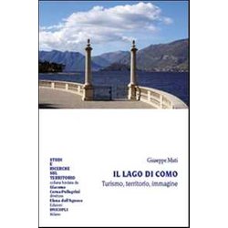 Il Lago Di Como. Turismo, Territorio, Immagine Il Lago Di Como. Turismo, Territorio, Immagine