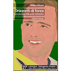 Orizzonti Di Forza. Fenomenologia Della Guida Videoludica
