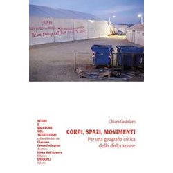 Corpi, Spazi, Movimenti. Per Una Geografia Della Dislocazione Corpi, Spazi, Movimenti. Per Una Geografia Della Dislocazione