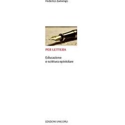 Per Lettera. Educazione E Scrittura Epistolare Per Lettera. Educazione E Scrittura Epistolare