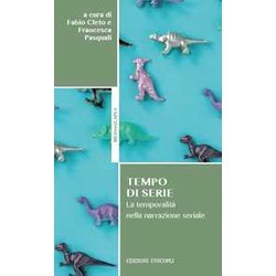 Tempo Di Serie. La Temporalità Nella Narrazione Seriale Tempo Di Serie. La Temporalità Nella Narrazione Seriale
