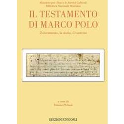 Il Testamento Di Marco Polo. Il Documento, La Storia, Il Contesto Il Testamento Di Marco Polo. Il Documento, La Storia, Il Contesto