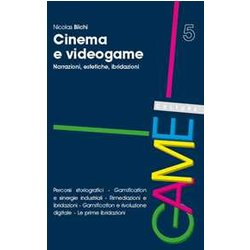 Cinema E Videogame. Narrazioni, Estetiche, Ibridazioni Cinema E Videogame. Narrazioni, Estetiche, Ibridazioni