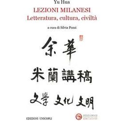 Lezioni Milanesi. Letteratura, Cultura, Civiltà Lezioni Milanesi. Letteratura, Cultura, CiviltÃ