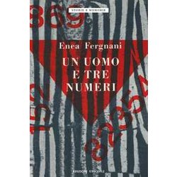 Un Uomo E Tre Numeri. Milano, Fossoli, Mauthausen Un Uomo E Tre Numeri. Milano, Fossoli, Mauthausen
