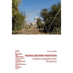 Nicosia Beyond Partition. Complex Geographies Of The Divided City Nicosia Beyond Partition. Complex Geographies Of The Divided City