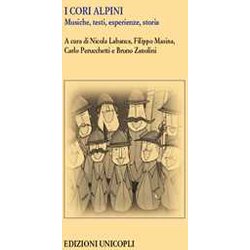I Cori Alpini. Musiche, Testi, Esperienze, Storia. Con Dvd Video I Cori Alpini. Musiche, Testi, Esperienze, Storia. Con Dvd Video