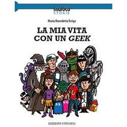 La Mia Vita Con Un Geek La Mia Vita Con Un Geek