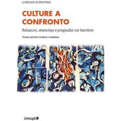 Culture A Confronto. Relazioni, Stereotipi E Pregiudizi Nei Bambini Culture A Confronto. Relazioni, Stereotipi E Pregiudizi Nei Bambini