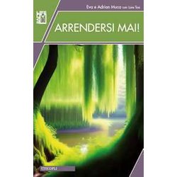 Arrendersi Mai! Arrendersi Mai!