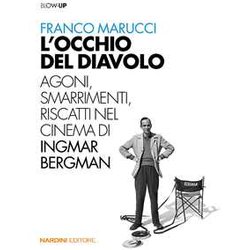 L'occhio Del Diavolo. Agoni, Smarrimenti, Riscatti Nel Cinema Di Ingmar Bergman L'occhio Del Diavolo. Agoni, Smarrimenti, Riscatti Nel Cinema Di Ingmar Bergman