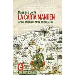 La Carta Manden. Diritti E Doveri Dall'africa Del Xiii Secolo La Carta Manden. Diritti E Doveri Dall'africa Del Xiii Secolo