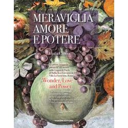 Meraviglia, Amore E Potere. Le Pitture Botaniche Più Ricche Del Mondo Nella Loggia Di Psiche Di Raffaello E Giovanni Da Udine. Villa La Farnesina, Roma. Ediz. Italiana E Inglese Meraviglia, Amore E Potere. Le Pitture Botaniche Più Ricche Del Mondo Nella Loggia Di Psiche Di Raffaello E Giovanni Da Udine. Villa La Farnesina, Roma. Ediz. Italiana E Inglese