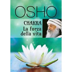 Chakra. La Forza Della Vita