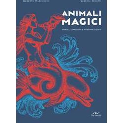 Animali Magici. Simboli, Tradizioni E Interpretazioni Animali Magici. Simboli, Tradizioni E Interpretazioni