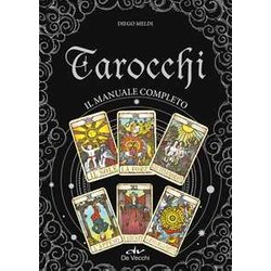 Tarocchi. Il Manuale Completo Tarocchi. Il Manuale Completo