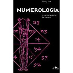 Numerologia. Il Potere Segreto Dei Numeri Numerologia. Il Potere Segreto Dei Numeri