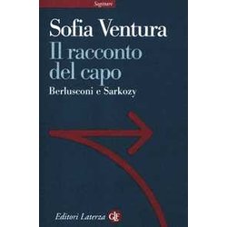 Il Racconto Del Capo. Berlusconi E Sarkozy Il Racconto Del Capo. Berlusconi E Sarkozy