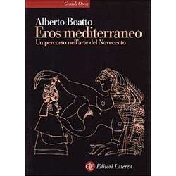 Eros Mediterraneo. Percorso Nell'arte Del Novecento Eros Mediterraneo. Percorso Nell'arte Del Novecento