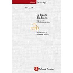 La Foresta Di Alleanze. Popoli E Riti In Africa Equatoriale La Foresta Di Alleanze. Popoli E Riti In Africa Equatoriale