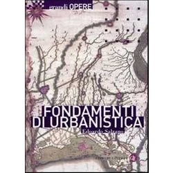 Fondamenti Di Urbanistica. La Storia E La Norma Fondamenti Di Urbanistica. La Storia E La Norma