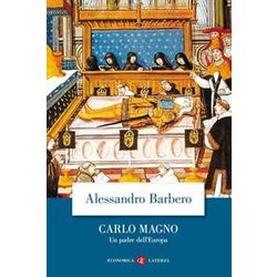 Carlo Magno. Un Padre Dell'europa Carlo Magno. Un Padre Dell'europa