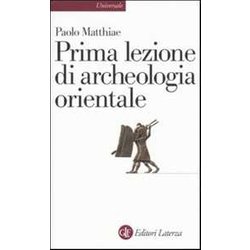 Prima Lezione Di Archeologia Orientale Prima Lezione Di Archeologia Orientale